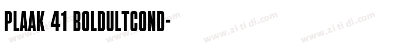 Plaak 41 BoldUltCond字体转换 Plaak 41 BoldUltCond字体转换